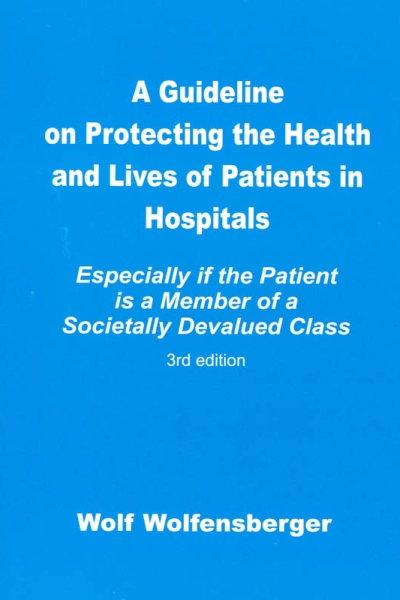 A Guideline on Protecting the Health & Lives of Patients in Hospitals, especially if the Patient is a Member of a Societally Devalued Class
