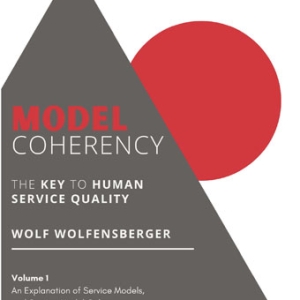 Model Coherency Vol. 1- The Key to Human Service Quality